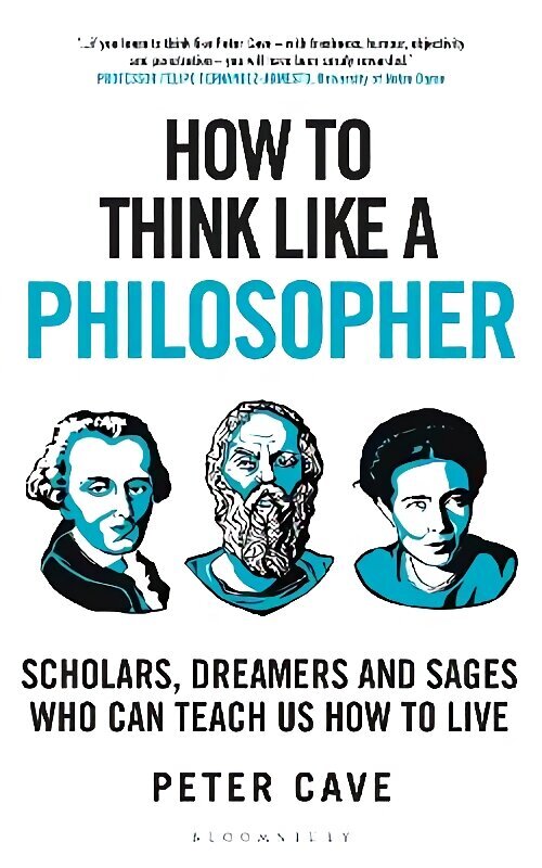 How to Think Like a Philosopher: Scholars, Dreamers and Sages Who Can Teach Us How to Live цена и информация | Ajalooraamatud | kaup24.ee