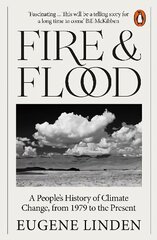 Fire and Flood: A People's History of Climate Change, from 1979 to the Present цена и информация | Книги по социальным наукам | kaup24.ee