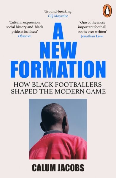 New Formation: How Black Footballers Shaped the Modern Game hind ja info | Tervislik eluviis ja toitumine | kaup24.ee