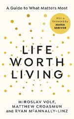 Life Worth Living: A guide to what matters most hind ja info | Ajalooraamatud | kaup24.ee