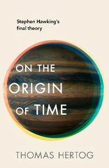 On the Origin of Time: Stephen Hawking's final theory hind ja info | Majandusalased raamatud | kaup24.ee