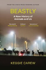Beastly: A New History of Animals and Us Main hind ja info | Tervislik eluviis ja toitumine | kaup24.ee