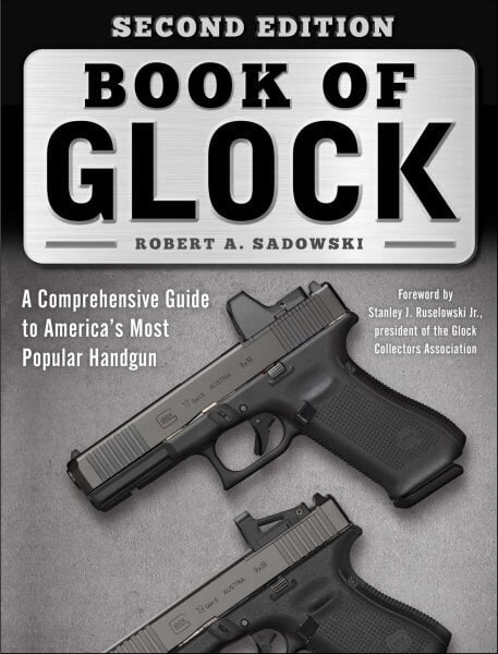 Book of Glock, Second Edition: A Comprehensive Guide to America's Most Popular Handgun цена и информация | Tervislik eluviis ja toitumine | kaup24.ee