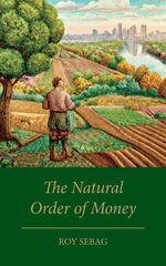 Natural Order of Money hind ja info | Majandusalased raamatud | kaup24.ee