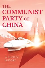 Communist Party of China: A Concise History hind ja info | Ajalooraamatud | kaup24.ee