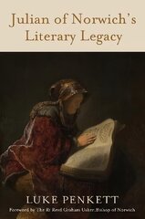 Julian of Norwich's Literary Legacy: A handbook цена и информация | Духовная литература | kaup24.ee