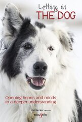 Letting in the dog: Opening hearts and minds to a deeper understanding hind ja info | Tervislik eluviis ja toitumine | kaup24.ee
