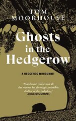 Ghosts in the Hedgerow: A Hedgehog Whodunnit - who or what is responsible for our favourite mammal's decline цена и информация | Книги по социальным наукам | kaup24.ee