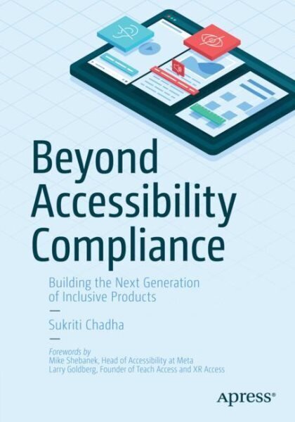 Beyond Accessibility Compliance: Building the Next Generation of Inclusive Products 1st ed цена и информация | Majandusalased raamatud | kaup24.ee