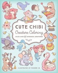 Cute Chibi Creature Coloring: Color over 60 Adorable Creatures hind ja info | Tervislik eluviis ja toitumine | kaup24.ee