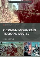 German Mountain Troops 1939-42 hind ja info | Ajalooraamatud | kaup24.ee