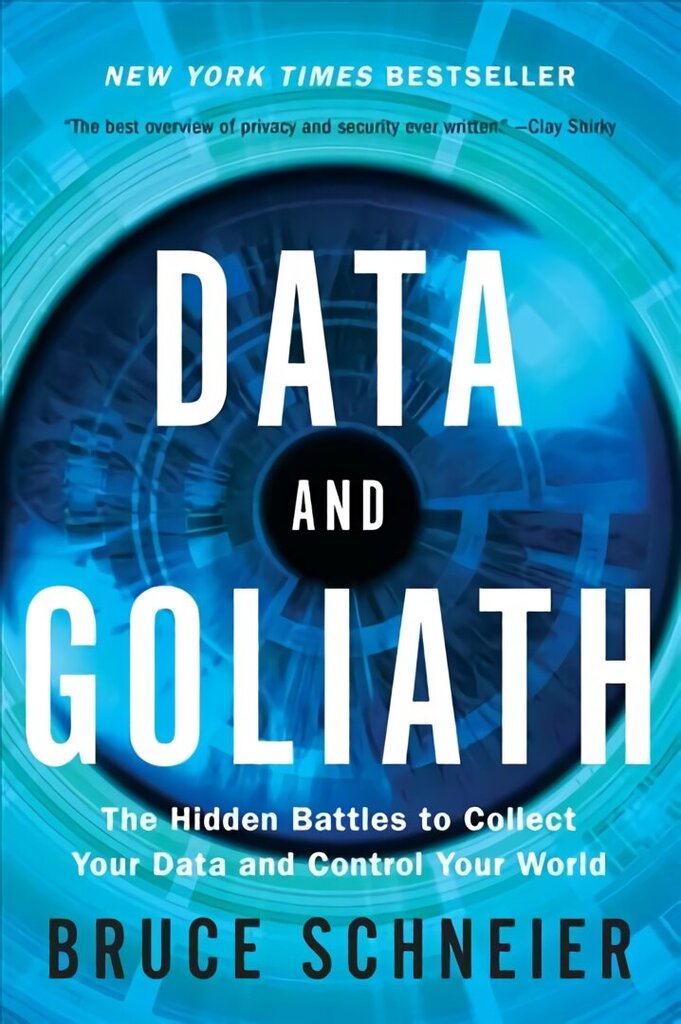 Data and Goliath: The Hidden Battles to Collect Your Data and Control Your World цена и информация | Majandusalased raamatud | kaup24.ee