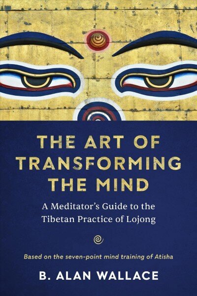 Art of Transforming the Mind: A Meditator's Guide to the Tibetan Practice of Lojong hind ja info | Usukirjandus, religioossed raamatud | kaup24.ee