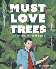 Must Love Trees: An Unconventional Guide цена и информация | Книги о питании и здоровом образе жизни | kaup24.ee