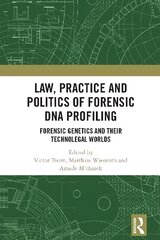 Law, Practice and Politics of Forensic DNA Profiling: Forensic Genetics and their Technolegal Worlds hind ja info | Ühiskonnateemalised raamatud | kaup24.ee