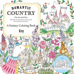 Romantic Country: The Second Tale: A Fantasy Coloring Book цена и информация | Книги о питании и здоровом образе жизни | kaup24.ee