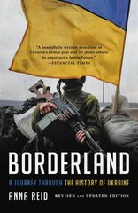 Borderland: A Journey Through the History of Ukraine hind ja info | Ajalooraamatud | kaup24.ee