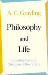 Philosophy and Life: Exploring the Great Questions of How to Live цена и информация | Исторические книги | kaup24.ee