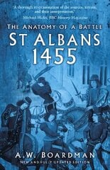 St Albans 1455: The Anatomy of a Battle New edition hind ja info | Ühiskonnateemalised raamatud | kaup24.ee