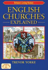 English Churches Explained цена и информация | Книги по архитектуре | kaup24.ee