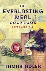 Everlasting Meal Cookbook: Leftovers A-Z цена и информация | Книги рецептов | kaup24.ee