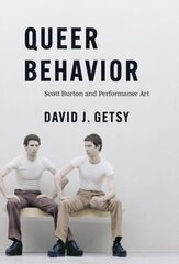 Queer Behavior: Scott Burton and Performance Art цена и информация | Книги об искусстве | kaup24.ee
