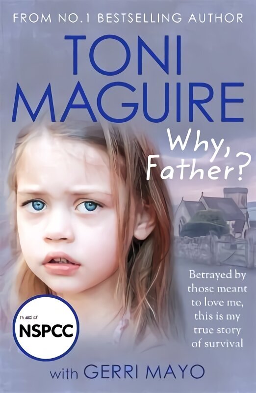 Why, Father?: From the No.1 bestselling author, a new true story of abuse and survival for fans of Cathy Glass цена и информация | Elulooraamatud, biograafiad, memuaarid | kaup24.ee