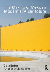 Making of Mexican Modernist Architecture цена и информация | Энциклопедии, справочники | kaup24.ee