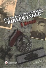 SS-Sonderkommando Dirlewanger: A Memoir: A Memoir цена и информация | Исторические книги | kaup24.ee