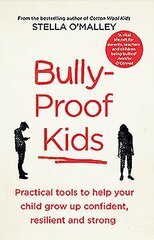 Bully-Proof Kids: Practical tools to help your child to grow up confident, resilient and strong цена и информация | Самоучители | kaup24.ee