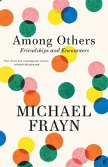 Among Others: Friendships and Encounters Main hind ja info | Elulooraamatud, biograafiad, memuaarid | kaup24.ee