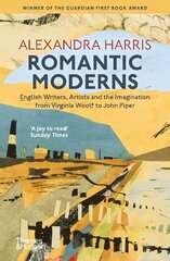 Romantic Moderns: English Writers, Artists and the Imagination from Virginia Woolf to John Piper New Edition hind ja info | Kunstiraamatud | kaup24.ee
