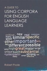 Guide to Using Corpora for English Language Learners 50,000-55,000 ed. цена и информация | Пособия по изучению иностранных языков | kaup24.ee