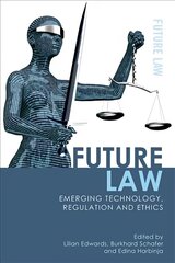 Future Law: Emerging Technology, Regulation and Ethics цена и информация | Книги по экономике | kaup24.ee