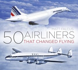 50 Airliners that Changed Flying цена и информация | Путеводители, путешествия | kaup24.ee