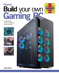 Build Your Own Gaming PC: The step-by-step manual to building the ultimate computer hind ja info | Reisiraamatud, reisijuhid | kaup24.ee