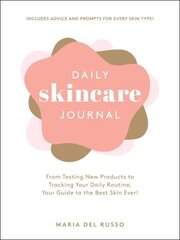 Daily Skincare Journal: From Testing New Products to Tracking Your Daily Routine, Your Guide to the Best Skin Ever! цена и информация | Самоучители | kaup24.ee