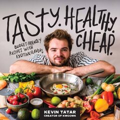 Tasty. Healthy. Cheap.: Budget-Friendly Recipes with Exciting Flavors hind ja info | Retseptiraamatud | kaup24.ee