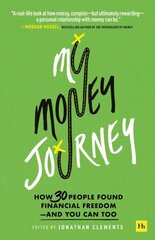 My Money Journey: How 30 People Found Financial Freedom - And You Can Too цена и информация | Самоучители | kaup24.ee