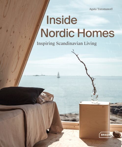 Inside Nordic Homes: Inspiring Scandinavian Living цена и информация | Arhitektuuriraamatud | kaup24.ee