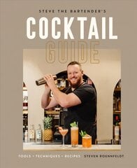 Steve the Bartender's Cocktail Guide: Tools - Techniques - Recipes hind ja info | Retseptiraamatud | kaup24.ee