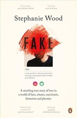 Fake: A Startling True Story of Love in a World of Liars, Cheats, Narcissists, Fantasists and Phonies hind ja info | Elulooraamatud, biograafiad, memuaarid | kaup24.ee