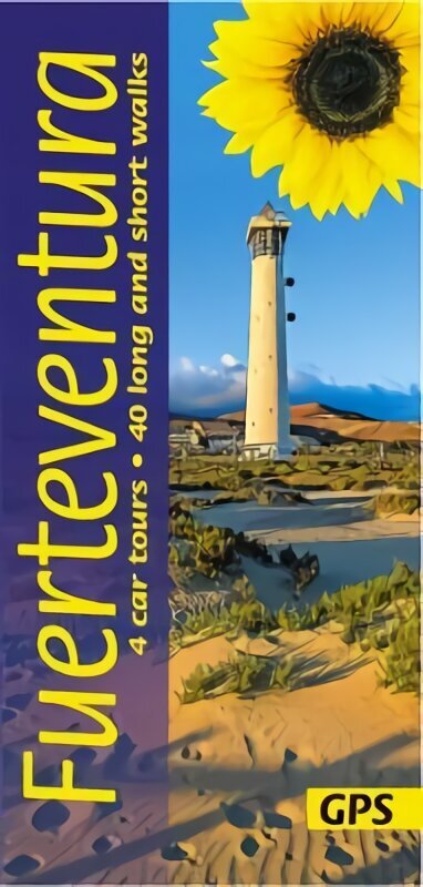 Fuerteventura Sunflower Guide: 45 long and short walks with detailed maps and GPS; 4 car tours with pull-out map 7th Revised edition цена и информация | Reisiraamatud, reisijuhid | kaup24.ee