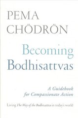 Becoming Bodhisattvas: A Guidebook for Compassionate Action hind ja info | Usukirjandus, religioossed raamatud | kaup24.ee