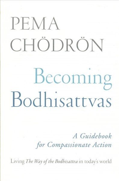 Becoming Bodhisattvas: A Guidebook for Compassionate Action hind ja info | Usukirjandus, religioossed raamatud | kaup24.ee