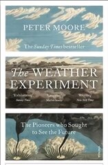 Weather Experiment: The Pioneers who Sought to see the Future цена и информация | Книги о питании и здоровом образе жизни | kaup24.ee