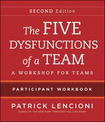 Five Dysfunctions of a Team - Intact Teams Participant Workbook 2e hind ja info | Majandusalased raamatud | kaup24.ee