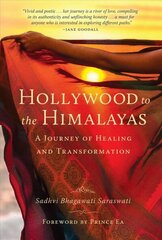 Hollywood to the Himalayas: A Journey of Healing and Transformation hind ja info | Eneseabiraamatud | kaup24.ee
