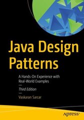 Java Design Patterns: A Hands-On Experience with Real-World Examples 3rd ed. цена и информация | Книги по экономике | kaup24.ee