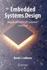 Embedded Systems Design using the MSP430FR2355 LaunchPad (TM) 2nd ed. 2023 hind ja info | Majandusalased raamatud | kaup24.ee